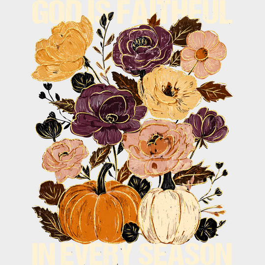 God Is Faithful In Every Season - Fall DTF Transfer Adult – S & M (10’’) / Light Color Design (See Imaging)