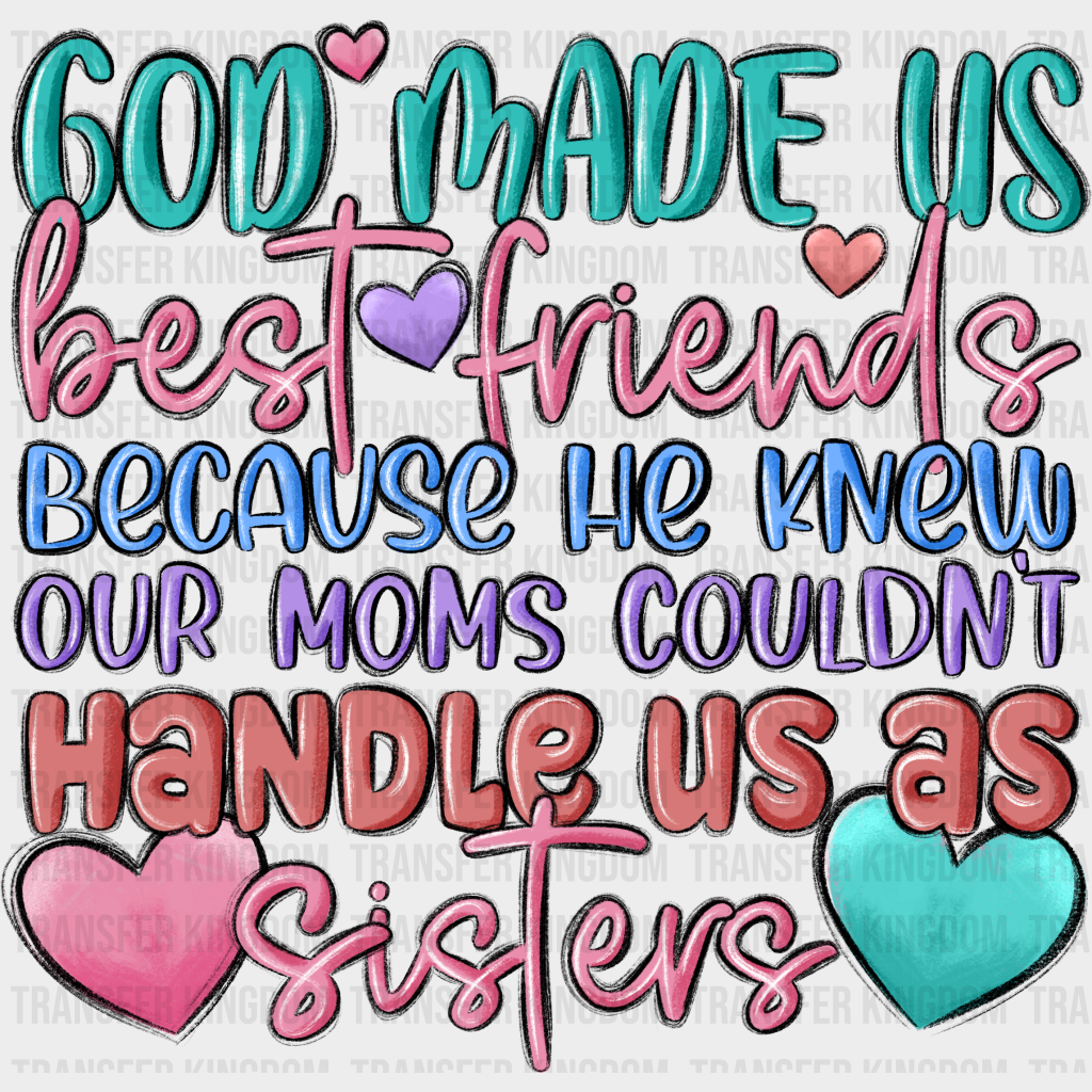 God Made Us Best Friends - Dtf Transfer