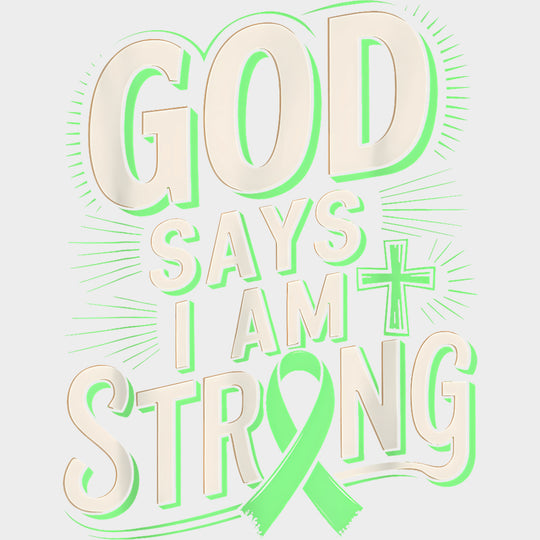 God Says I Am Strong - Lymphoma DTF Transfers Adult Unisex - S & M (10’’) / Light Color Design (See Imaging)