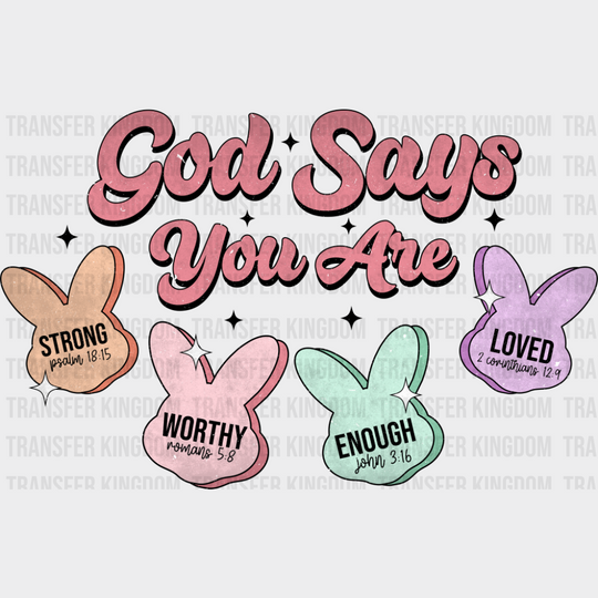 God Says You Are - Easter DTF Transfer Adult Unisex - S & M (10’’) / Dark Color Design (See Imaging)