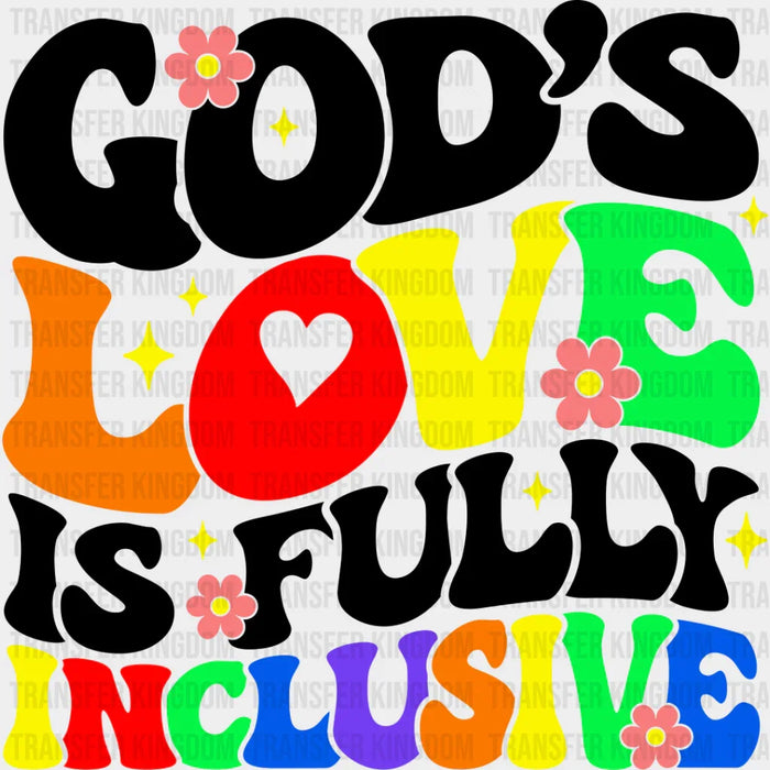 God's Love Is Fully Inclusive - LGBTQ+ DTF Transfer