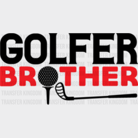 Golfer Brother - Golf Dtf Heat Transfer Unisex S & M (10’’) / Dark Color Design (See Imaging)