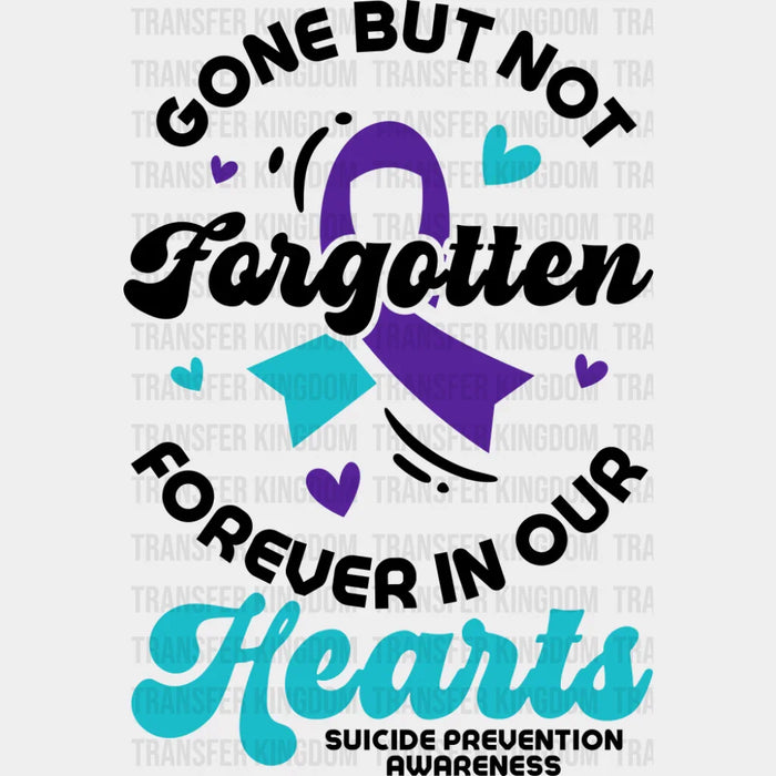 Gone But Not Forgotten - Suicide Awareness DTF Transfer