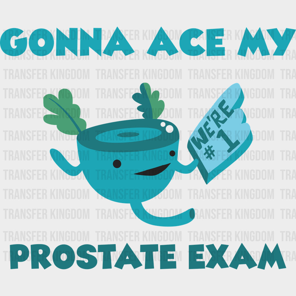Gonna Ace My Prostate Exam - Prostate Cancer DTF Transfers
