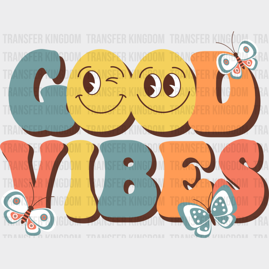 Good Vibes Butterflies - Good Vibes DTF Transfer