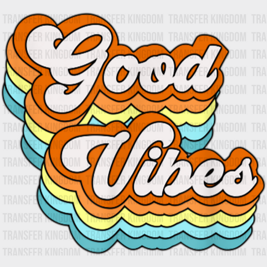 Good Vibes Colorful Design - Dtf Transfer