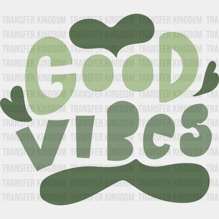Good Vibes Green - Good Vibes DTF Transfer