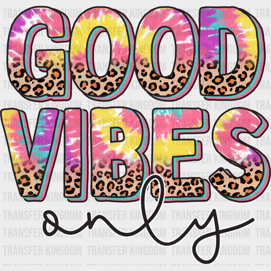 Good Vibes Only Colorful Leopard Design - Dtf Transfer