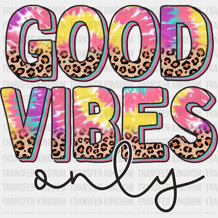 Good Vibes Only Colorful Leopard Design - Good Vibes DTF Transfer