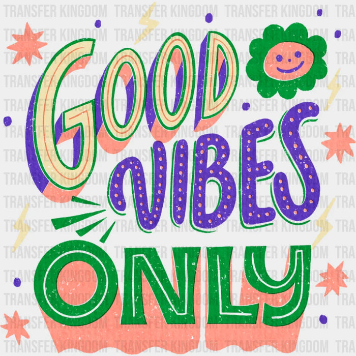 Good Vibes Only - Good Vibes DTF Transfer