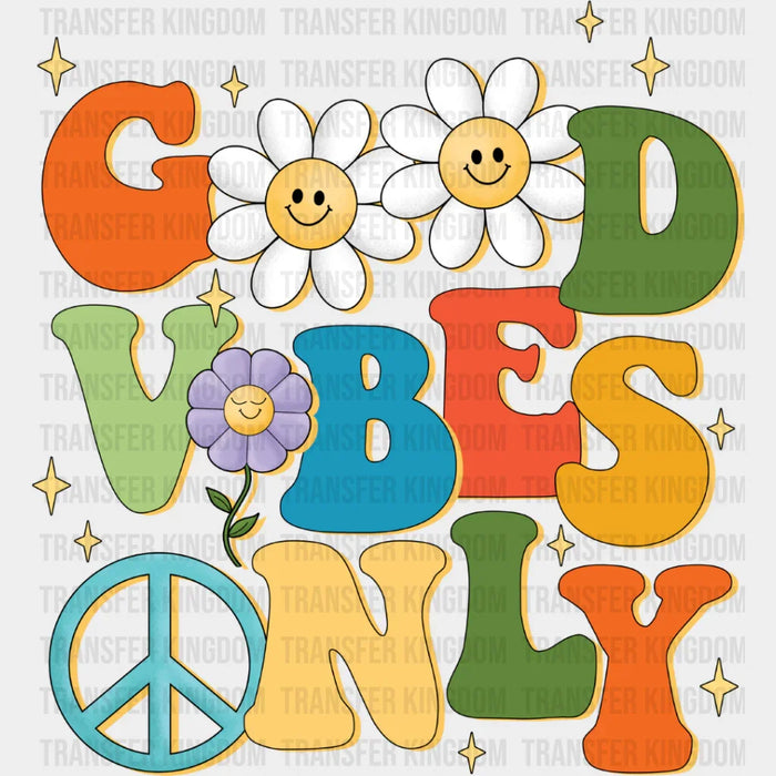 Good Vibes Only Flower Hippie Design - Good Vibes DTF Transfer