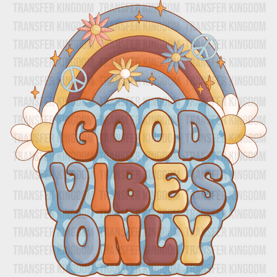 Good Vibes Only Flower Rainbow Design - Dtf Transfer