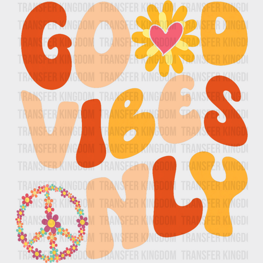 Good Vibes Only Peace Sign - Good Vibes DTF Transfer