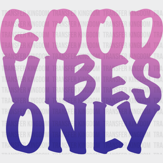 Good Vibes Only Purple Gradient Design - Dtf Transfer