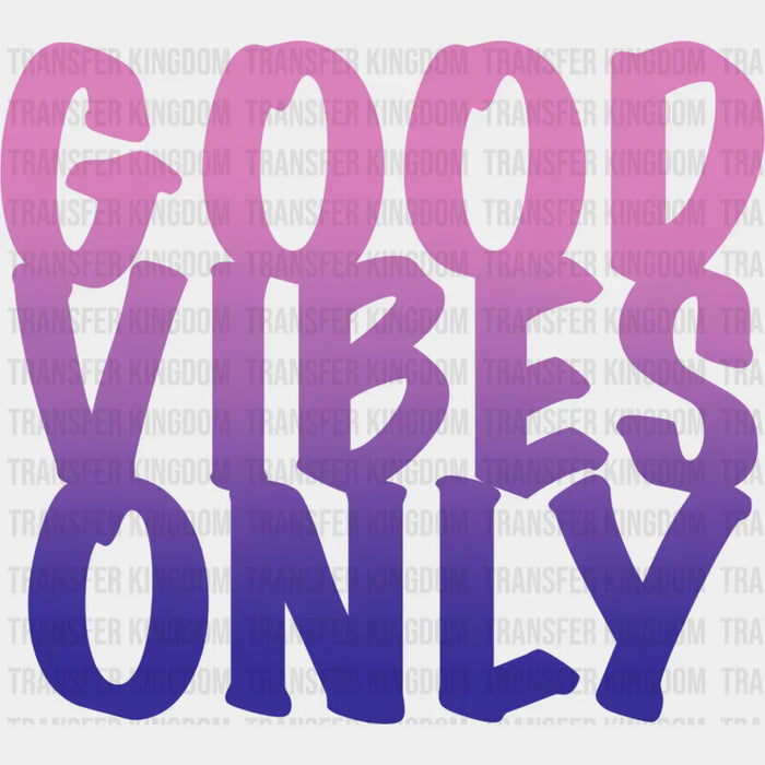 Good Vibes Only Purple Gradient Design - Good Vibes DTF Transfer