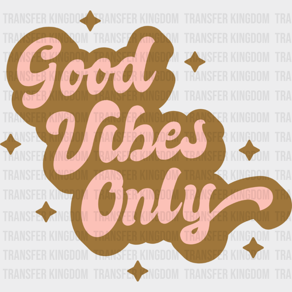 Good Vibes Only Retro Design - Good Vibes DTF Transfer