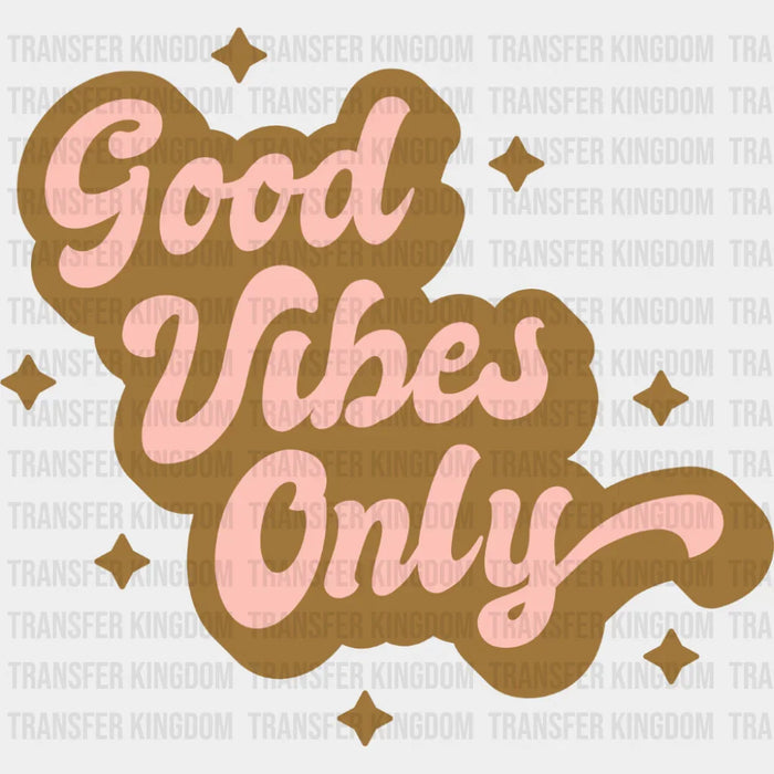 Good Vibes Only Retro Design - Good Vibes DTF Transfer