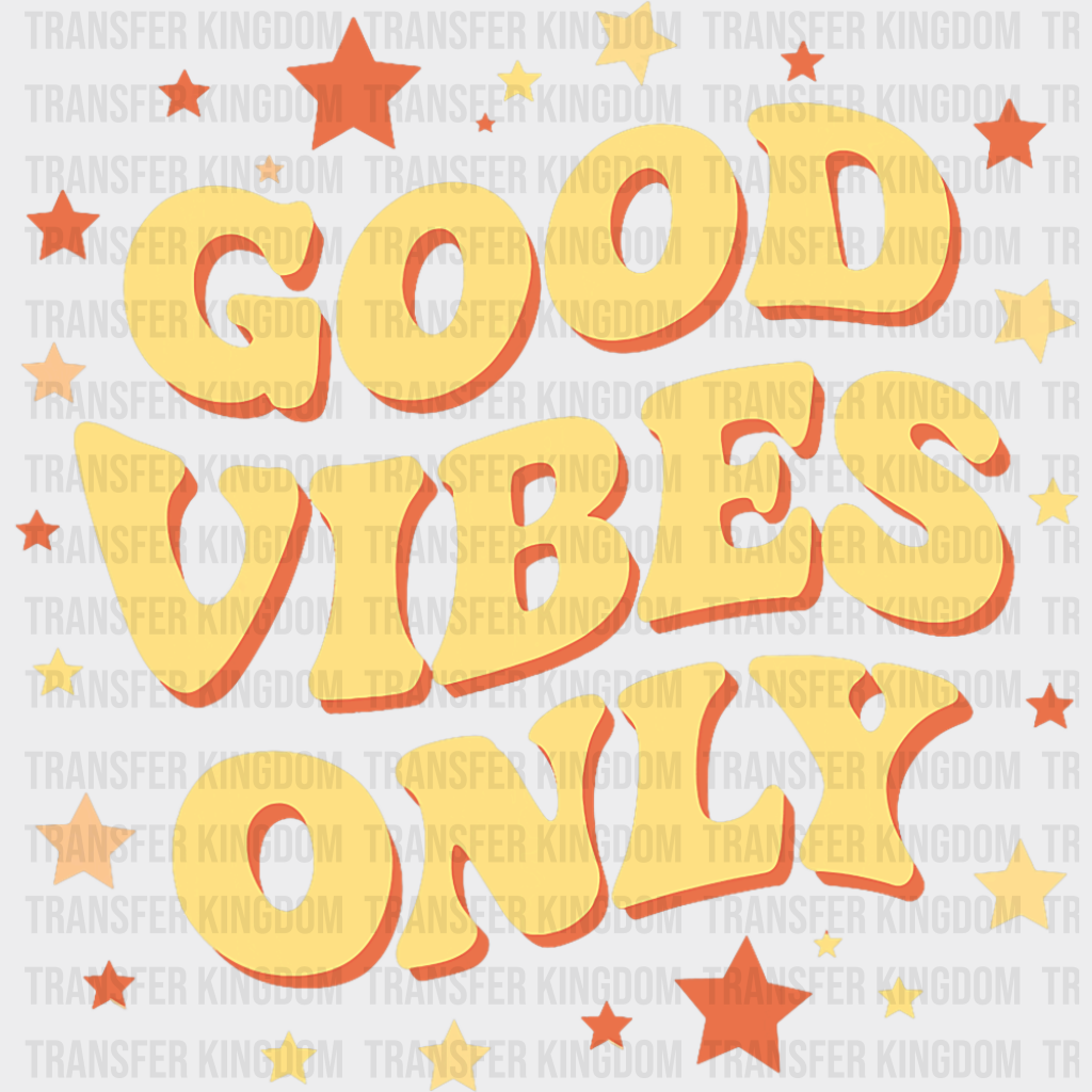 Good Vibes Only Stars Design - Good Vibes DTF Transfer