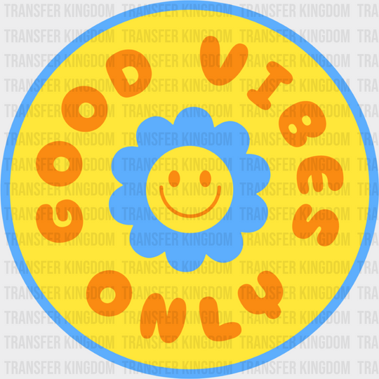 Good Vibes Only Yellow And Blue Flower Design - Dtf Transfer