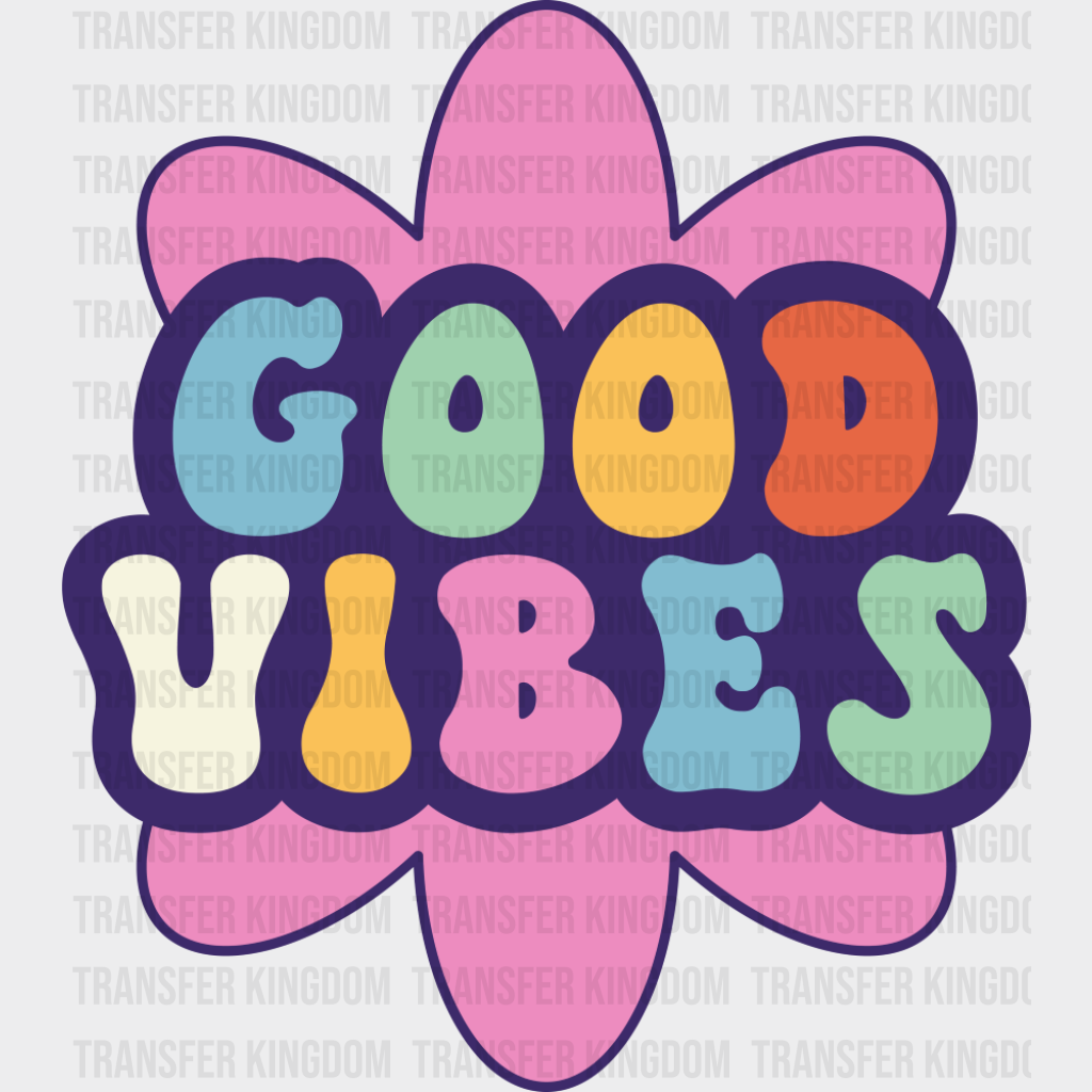 Good Vibes Pink Design - Good Vibes DTF Transfer