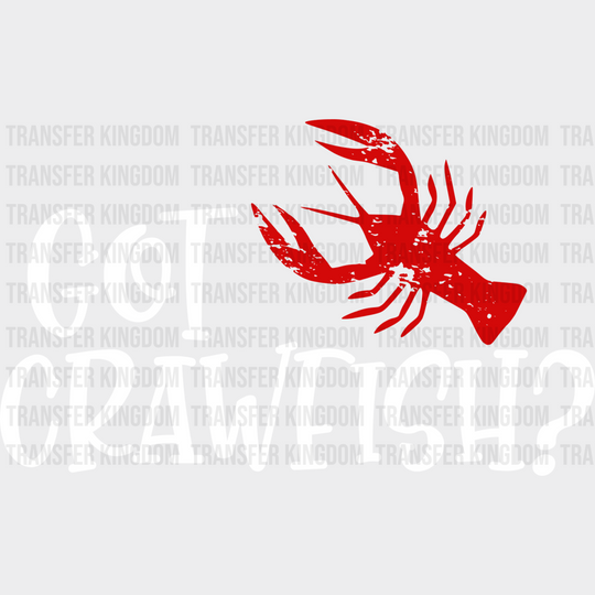 Got Crawfish Design - Iron On Dtf Transfer Unisex S & M (10’’) / Light Color See Imaging