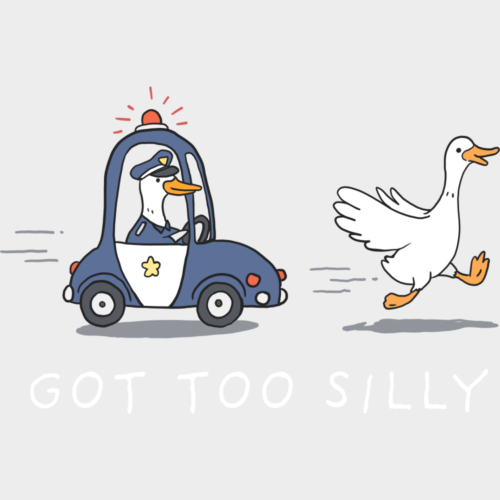 Got Too Silly Police Goose - Funny DTF Transfer Adult Unisex - S & M (10’’) / Light Color Design (See Imaging)