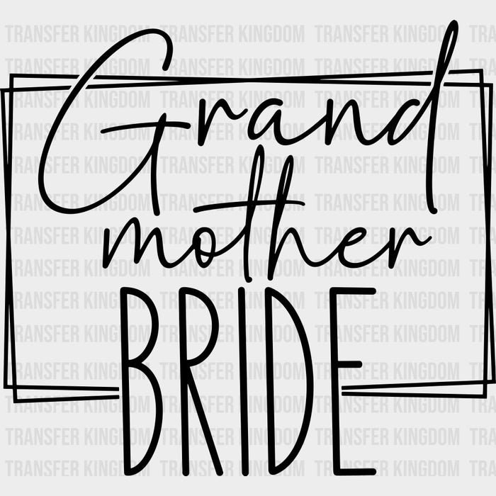Grand Mother Bride - Wedding Crew DTF Transfers