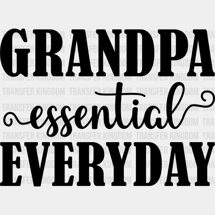 Grandpa Essential Everyday - Grandpa DTF Heat Transfer