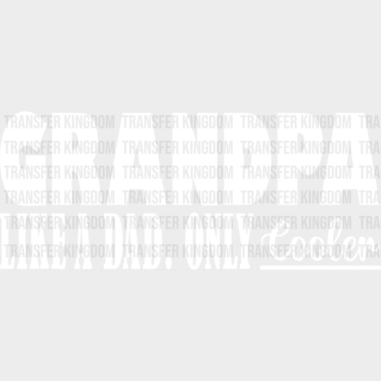 Grandpa Is Cooler - Dtf Heat Transfer Unisex S & M (10’’) / Light Color Design See Imaging