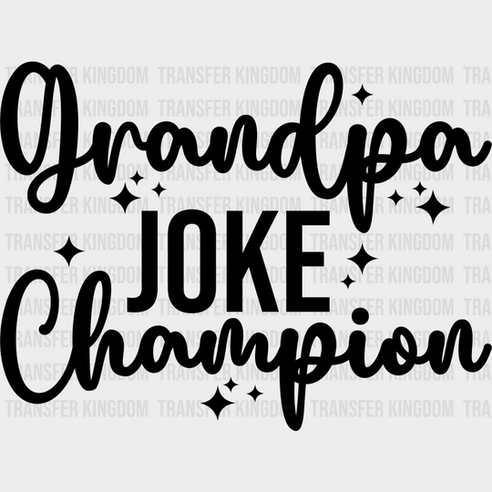 Grandpa Joke Champion - Dtf Heat Transfer Unisex S & M (10’’) / Dark Color Design See Imaging