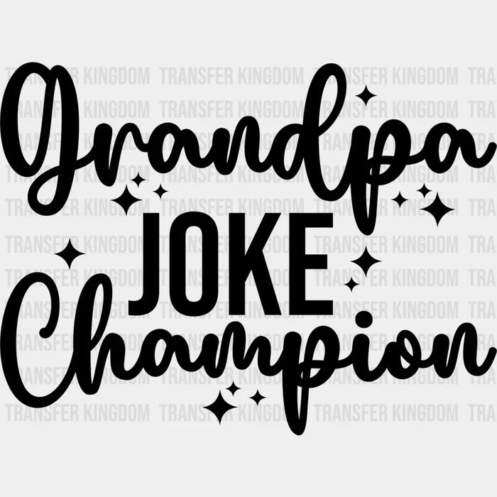 Grandpa Joke Champion - Grandpa DTF Heat Transfer