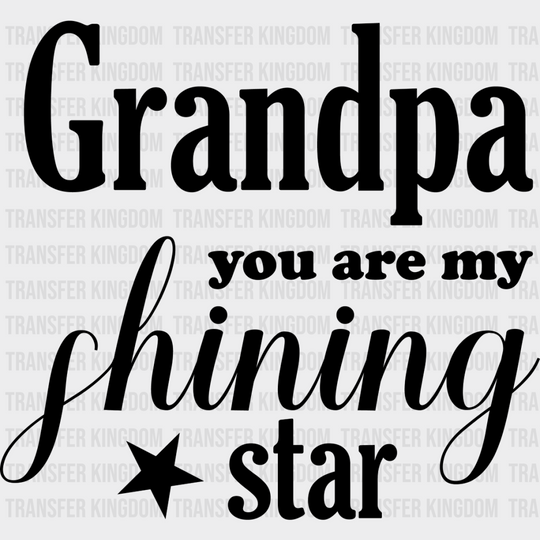 Grandpa My Shining Star - Dtf Heat Transfer Unisex S & M (10’’) / Dark Color Design See Imaging