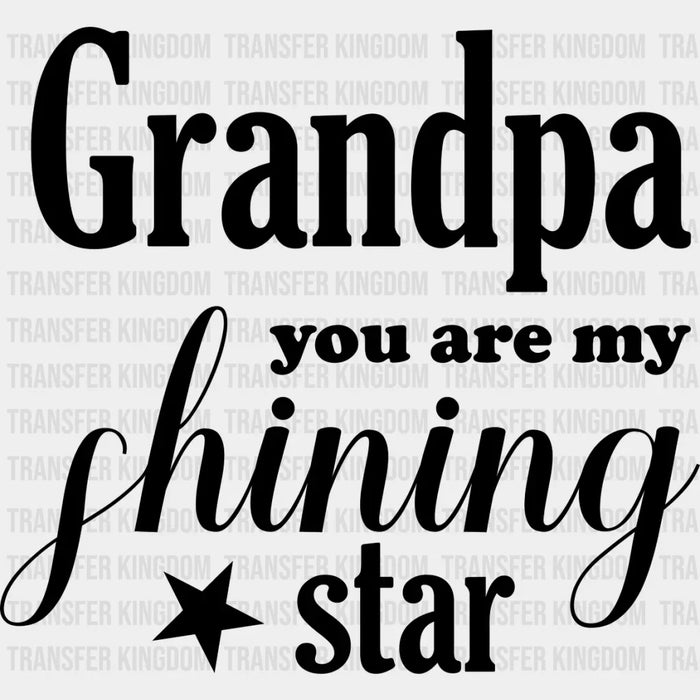 Grandpa My Shining Star - Grandpa DTF Heat Transfer