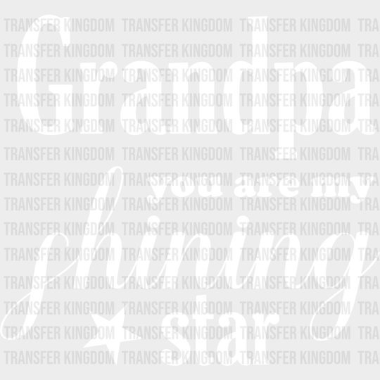 Grandpa My Shining Star - Dtf Heat Transfer Unisex S & M (10’’) / Light Color Design See Imaging