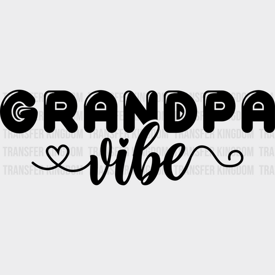 Grandpa Vibe - Dtf Heat Transfer Unisex S & M (10’’) / Dark Color Design See Imaging