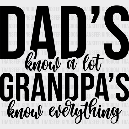 Grandpa’s Know Everything - Grandpa Dtf Heat Transfer Unisex S & M (10’’) / Dark Color Design