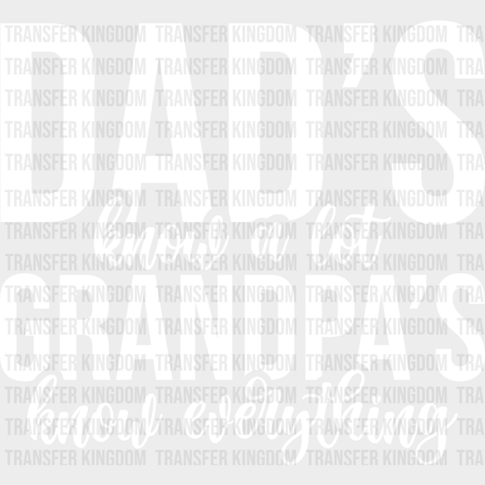 Grandpa’s Know Everything - Grandpa Dtf Heat Transfer Unisex S & M (10’’) / Light Color