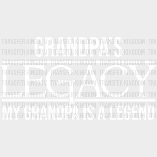 Grandpa’s Legacy - Grandpa Dtf Heat Transfer Unisex S & M (10’’) / Light Color Design See Imaging