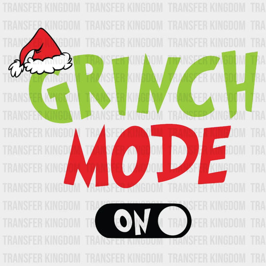 Grinch Mode On Design Christmas Dtf Heat Transfer