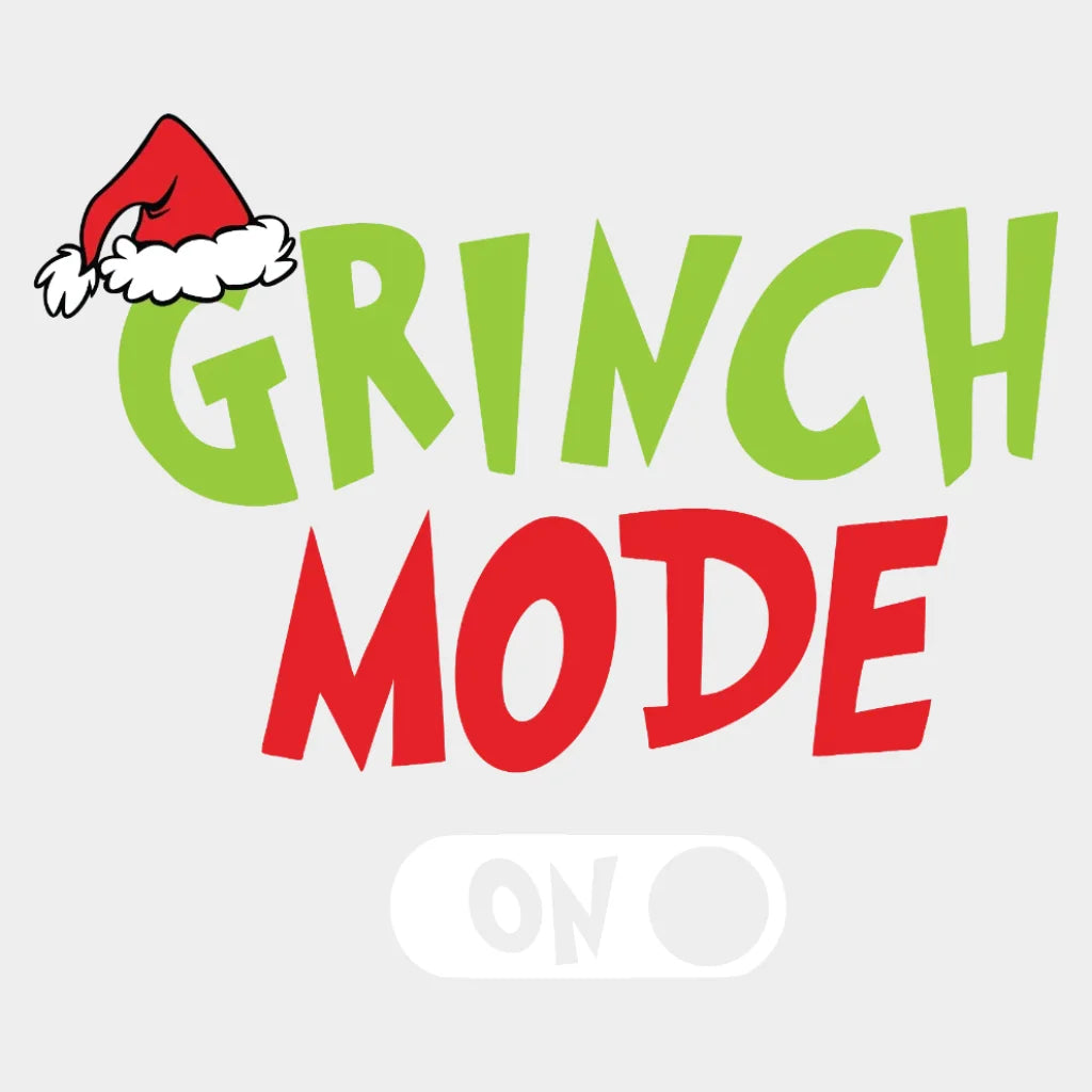 Grinch Mode On Design Christmas Dtf Heat Transfer