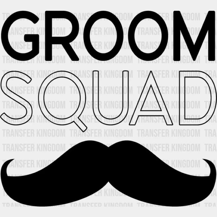 Groom Squad Mustache B&W Design - Bachelor DTF Transfer