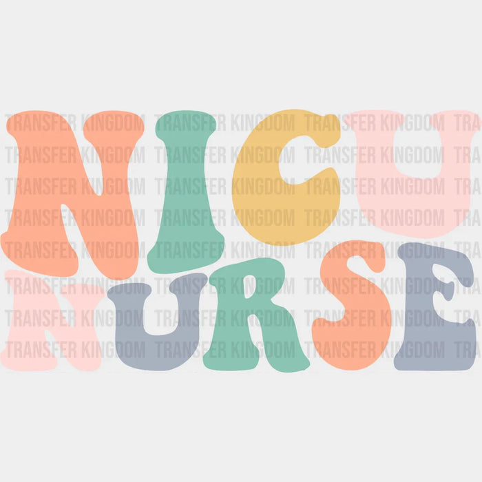 Groovy NICU Nurse Colorful Design - NICU DTF Transfers