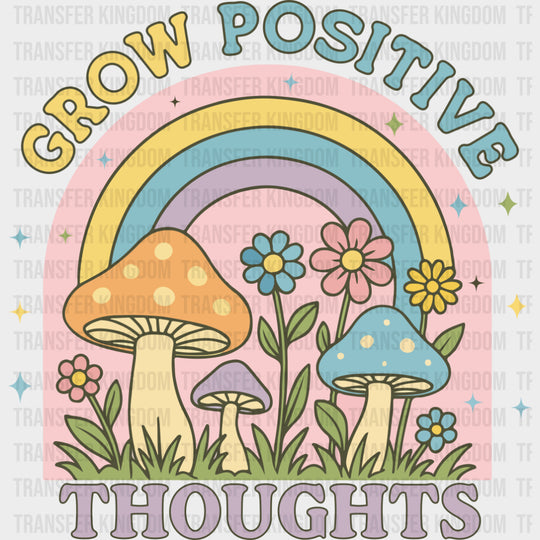 Grow Positive Thoughts - Mental Health DTF Transfers transfer-kingdom