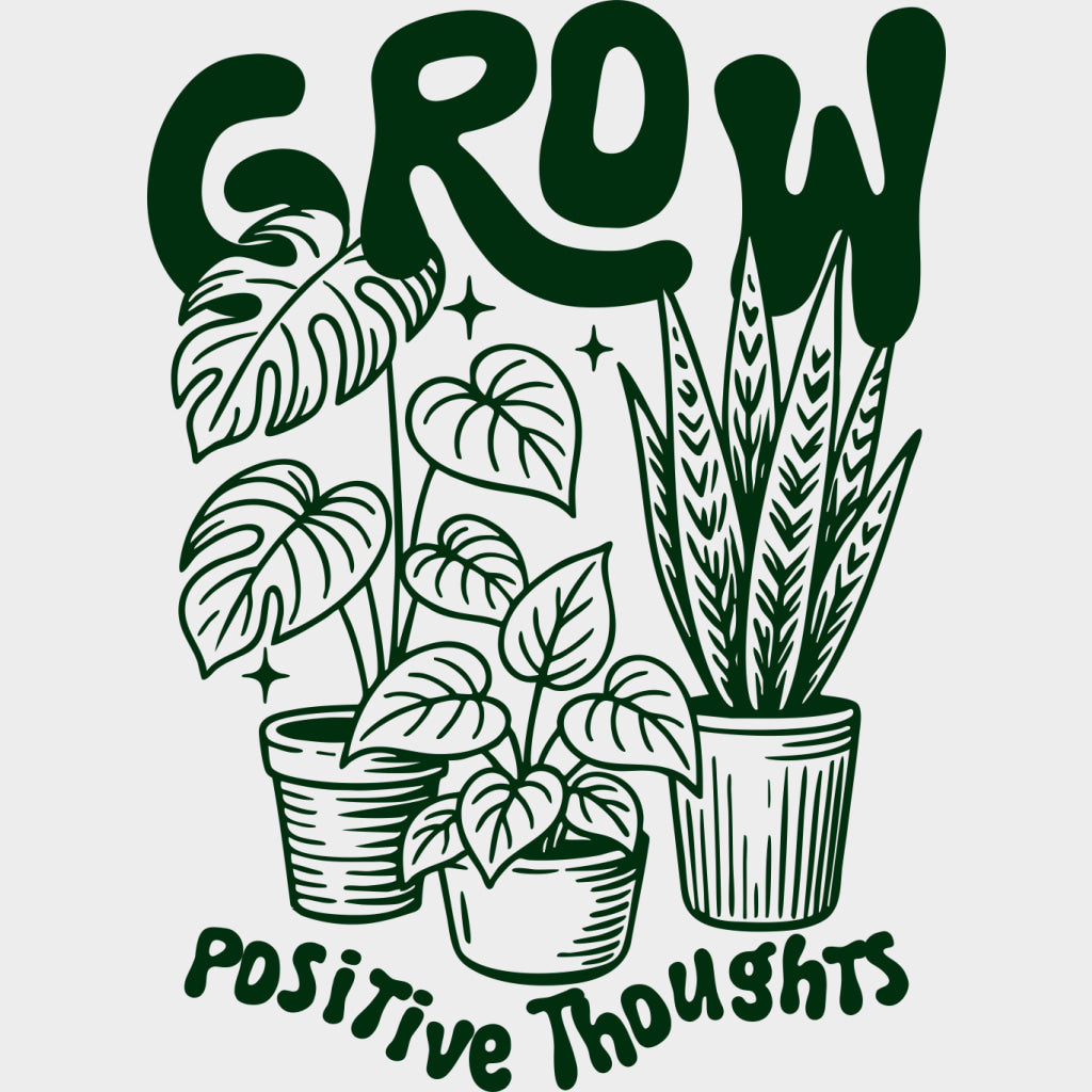Grow Positive Thoughts - Plants DTF Transfers Adult Unisex - S & M (10’’) / Green Color Design (See Imaging)