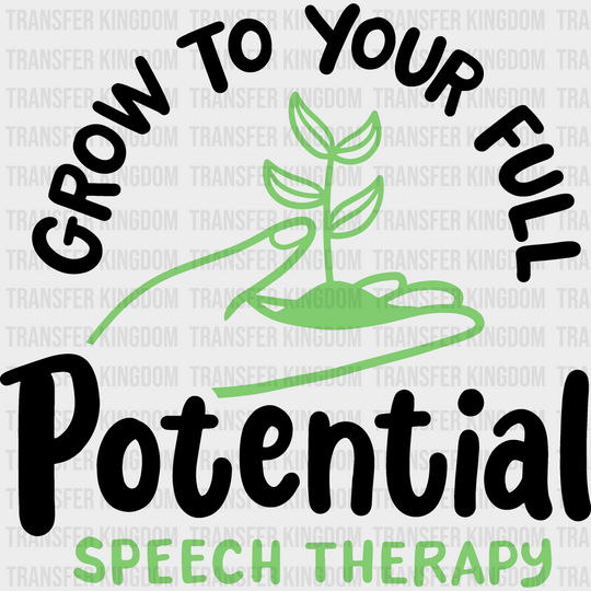 Grow To Your Full Potential Speech Therapy Design - Therapist Dtf Heat Transfer Unisex S & M