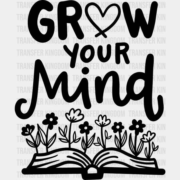Grow Your Mind - Reading DTF Heat Transfer