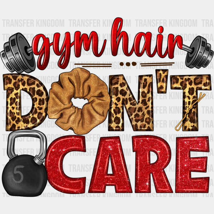 Gym Hair Don't Care - GYM DTF Heat Transfer