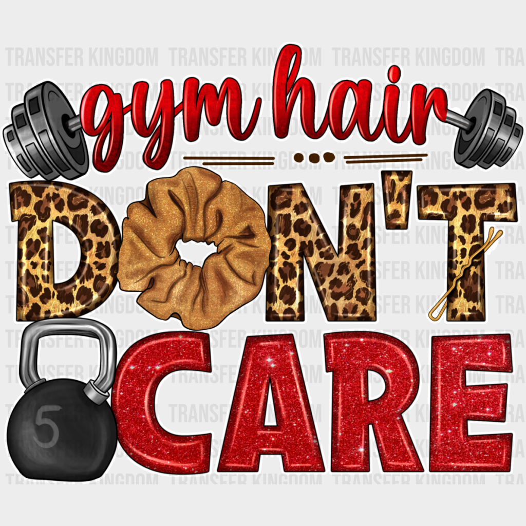 Gym Hair Don’t Care - Gym Dtf Heat Transfer Unisex S & M (10’’) / Light Color Design (See Imaging)