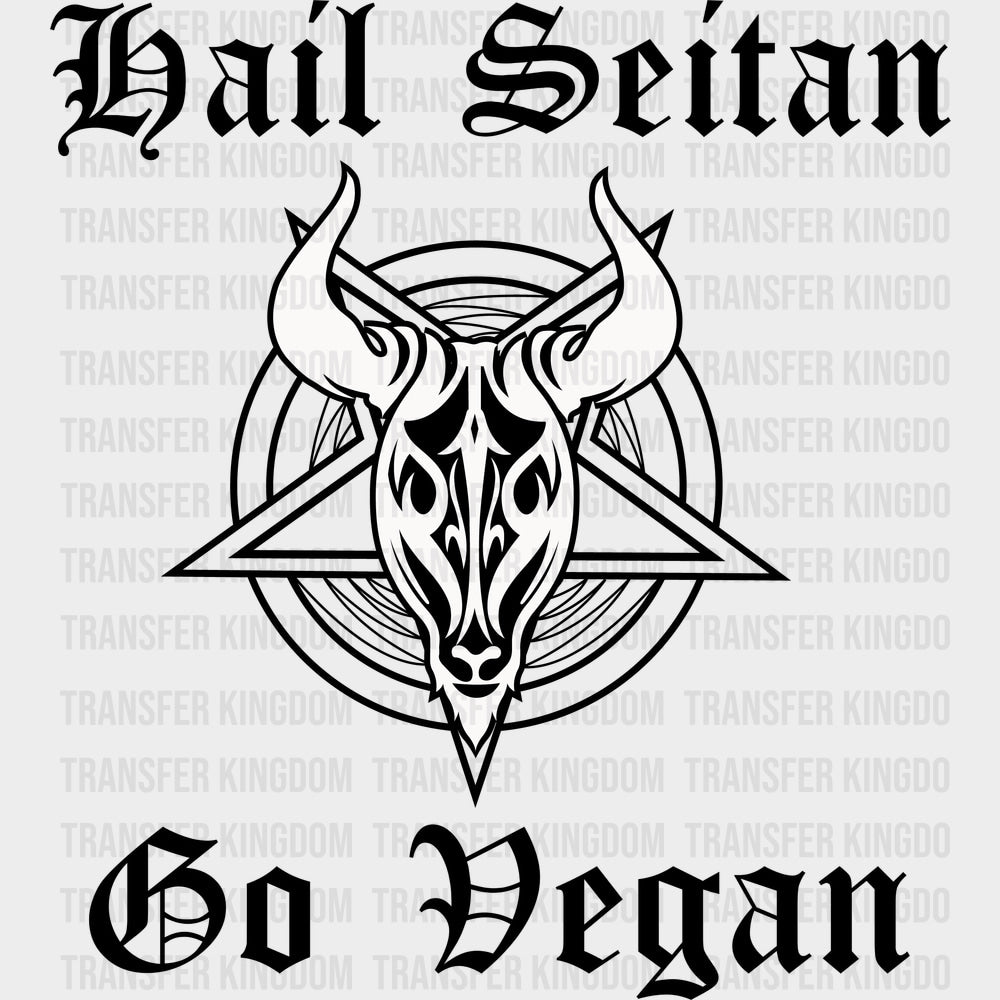 Hail Seitan Go Vegan - Vegan DTF Transfers - Adult Unisex - S & M (10’’) / Dark Color Design (See Imaging)