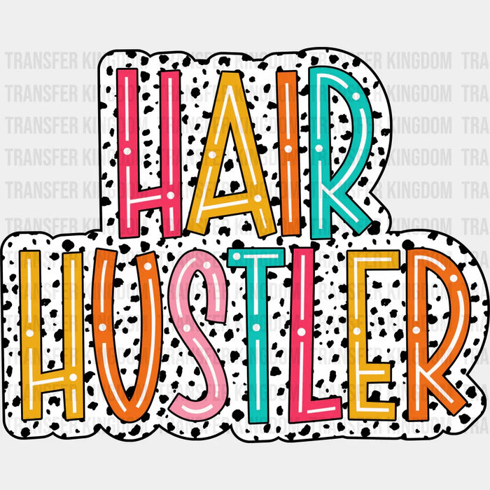 Hair Hustler Dotted Design - Hair Stylist DTF heat transfer